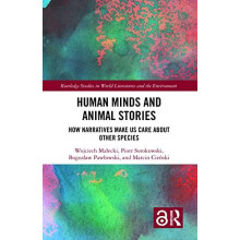 Human Minds and Animal Stories How Narratives Make Us Care About Other