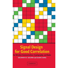 Signal Design for Good Correlation by Solomon W. Golomb Hardcover Book