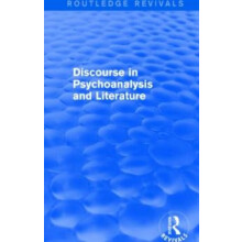Discourse in Psychoanalysis and Literature Routledge Revivals by Shlom