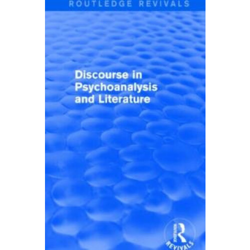 Discourse in Psychoanalysis and Literature Routledge Revivals by Shlom