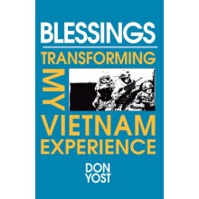 Blessings Transforming My Vietnam Experience by Don Yost Paperback Boo