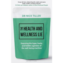 The Health and Wellness Lie Exposing the hype hacks and hidden agendas