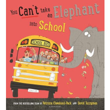 You Cant Take an Elephant into School by Patricia ClevelandPeck Paperb