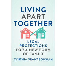 Living Apart Together Legal Protections for a New Form of Family by Cy