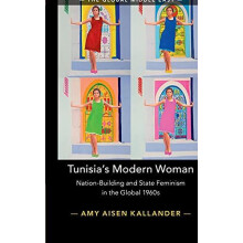 Tunisias Modern Woman by Amy Aisen Kallander Hardcover Book