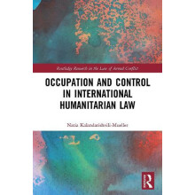 Occupation and Control in International Humanitarian Law by Natia Kala