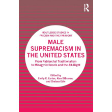 Male Supremacism in the United States From Patriarchal Traditionalism