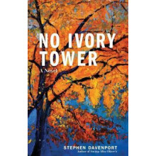 No Ivory Tower A Novel by Stephen Davenport Hardcover Book