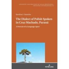 The Dialect of Polish Spoken in Cruz Machado Paran A Portrait of a Lan