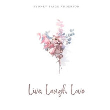 Live Laugh Love by SydneyPaige Anderson Paperback Book