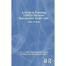 A Guide to Providing LGBTQ Inclusive Reproductive Health Care Pride in