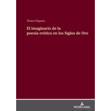 El imaginario de la poesa ertica en los Siglos de Oro by lvaro Piquero