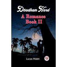 Deadham Hard A Romance Book II by Lucas Malet Paperback Book