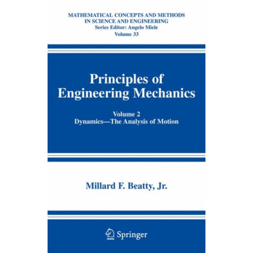Principles of Engineering Mechanics Volume 2 DynamicsThe Analysis of M