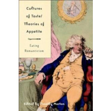 Cultures of TasteTheories of Appetite Eating Romanticism Paperback Boo