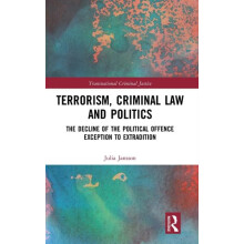 Terrorism Criminal Law and Politics The Decline of the Political Offen