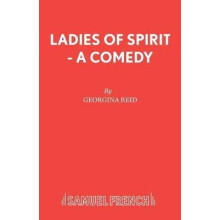 Ladies of Spirit A Comedy by Georgina Reid Paperback Book