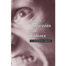 Anger Aggression and Violence An Interdisciplinary Approach by Paul R.
