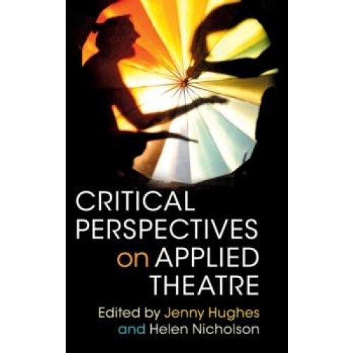 Critical Perspectives on Applied Theatre Hardcover Book