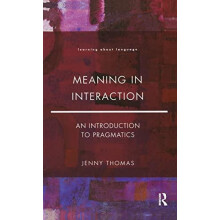 Meaning in Interaction An Introduction to Pragmatics by Jenny A. Thoma