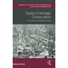 Equity in Heritage Conservation The Case of Ahmedabad India by Jigna D