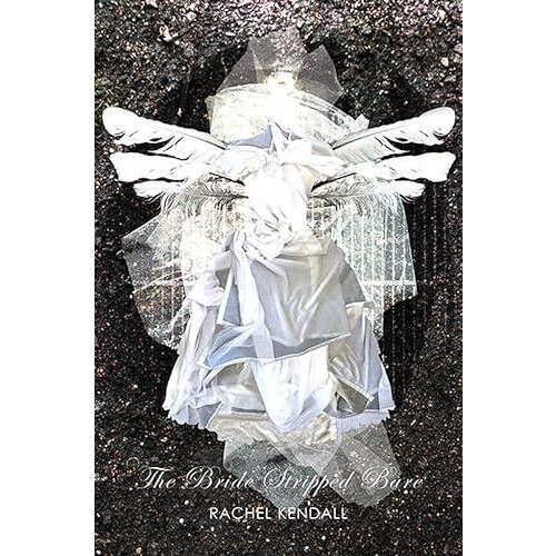 The Bride Stripped Bare by Rachel Kendall Paperback Book