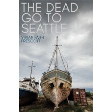 The Dead Go to Seattle by Vivian Faith Prescott Paperback Book