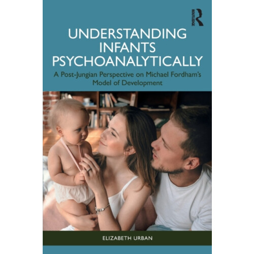Understanding Infants Psychoanalytically A PostJungian Perspective on