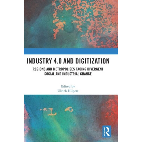 Industry 4.0 and Digitization Regions and Metropolises Facing Divergen