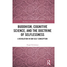 Buddhism Cognitive Science and the Doctrine of Selflessness A Revoluti