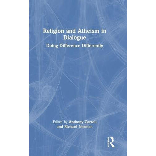 Religion and Atheism in Dialogue Doing Difference Differently Hardcove