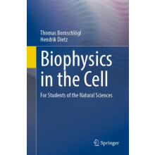 Biophysics in the Cell For Students of the Natural Sciences by Thomas