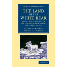 The Land of the White Bear Being a Short Account of the Pandoras Voyag