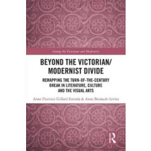 Beyond the Victorian Modernist Divide Remapping the TurnoftheCentury B