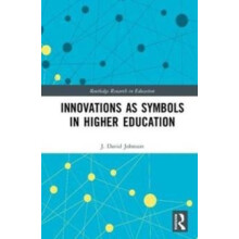 Innovations as Symbols in Higher Education by J. David Johnson Hardcov