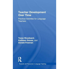 Teacher Development Over Time Practical Activities for Language Teache