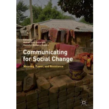 Communicating for Social Change Meaning Power and Resistance Hardcover