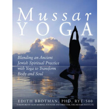 Mussar Yoga Blending an Ancient Jewish Spiritual Practice with Yoga to