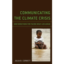 Communicating the Climate Crisis New Directions for Facing What Lies A