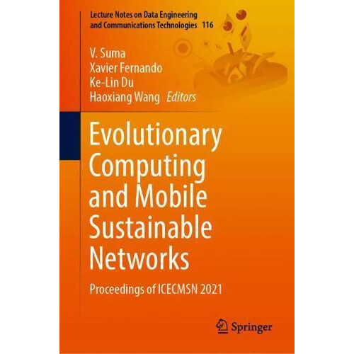 Evolutionary Computing and Mobile Sustainable Networks Proceedings of