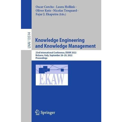 Knowledge Engineering and Knowledge Management 23rd International Conf