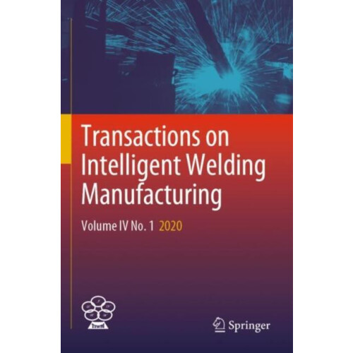 Transactions on Intelligent Welding Manufacturing Volume IV No. 1 2020