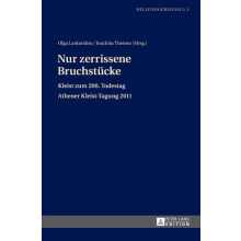 Nur zerrissene Bruchstuecke Kleist zum 200. Todestag Athener KleistTag