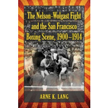 The NelsonWolgast Fight and the San Francisco Boxing Scene 19001914 by