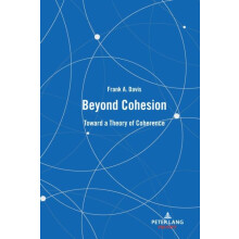 Beyond Cohesion Toward a Theory of Coherence by Frank A. Davis Hardcov
