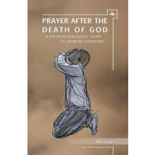 Prayer After the Death of God A Phenomenological Study of Hebrew Liter