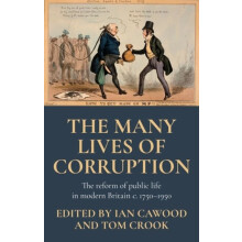 The many lives of corruption The reform of public life in modern Brita