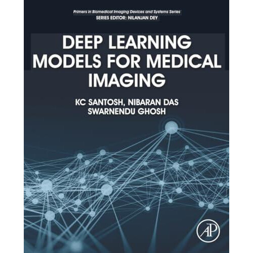 Deep Learning Models for Medical Imaging by K. C. Santosh Paperback Bo