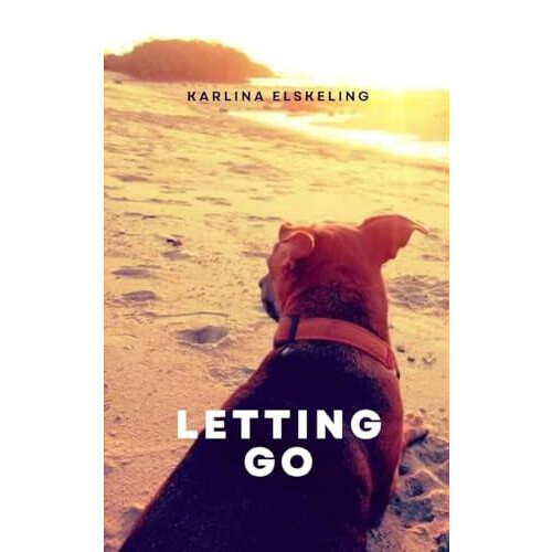 Letting Go by Karlina Elskeling Paperback Book