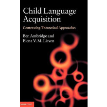 Child Language Acquisition Contrasting Theoretical Approaches by Ben A